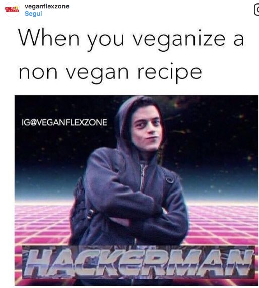 Quando "veganizzi" una ricetta