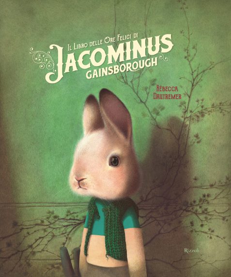 Copertina de "Il libro delle ore felici di Jacominus Gainsborough" di Rebecca Dautremer