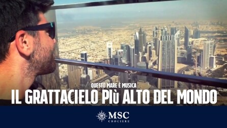 Dai fiordi arabi al grattacielo più alto del mondo | Questo mare è Musica 3/3