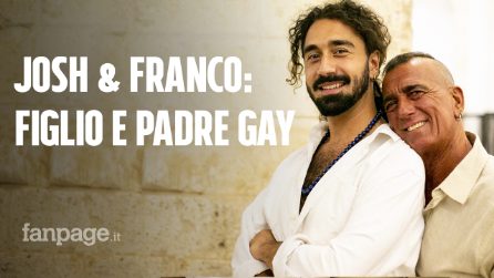 Franco e Josh, padre e figlio gay: “Con la nostra storia vogliamo aiutare altra gente"
