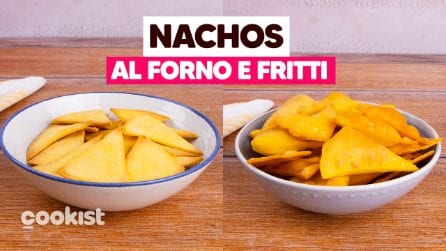 NACHOS: sfiziosi e croccanti sia al forno che fritti!