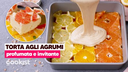 Torta rovesciata agli agrumi: la torta soffice e super golosa