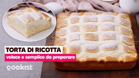 Torta di ricotta: si prepara in pochi minuti ed è super buona!