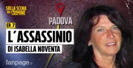 L'assassinio di ISABELLA NOVENTA: ricostruzione del caso dalla scomparsa alle condanne definitive