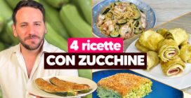 4 RICETTE CON LE ZUCCHINE da provare subito
