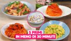 5 IDEE per PRIMI PIATTI prontI in MENO DI 30 MINUTI!