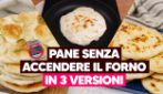 PANE SENZA ACCENDERE IL FORNO IN 3 VERSIONI