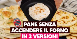 PANE SENZA ACCENDERE IL FORNO IN 3 VERSIONI
