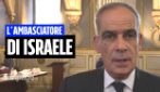 L'ambasciatore israeliano: "Vittime civili? In guerra si fanno errori, ma la colpa è tutta di Hamas”