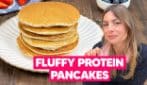 PROTEIN PANCAKES: extra FLUFFY and perfect if you're on a DIET