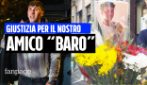 Gli amici di "Baro", travolto dal poliziotto sulle strisce: "Non è un incidente, è negligenza"