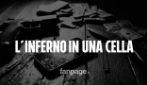 Due giorni di torture in cella, un ex detenuto: "Mi volevano morto e nessuno se n’è accorto"