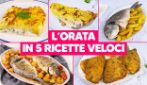 5 RICETTE CON L'ORATA DA PROVARE: sono perfette per la cena