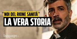 Don Loffredo e la vera storia di “Noi del Rione Sanità”: "Era un ghetto, ho fatto come Don Giuseppe"