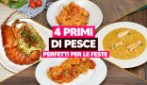 4 PRIMI DI PESCE PERFETTI PER LE FESTE!