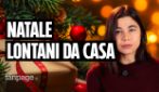 Tornare a casa per Natale non è un privilegio: storie di chi vive lontano