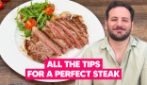 All the TIPS for a PERFECT STEAK: extra TENDER and JUICY