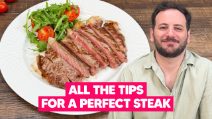All the TIPS for a PERFECT STEAK: extra TENDER and JUICY