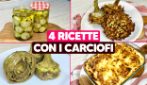 4 RICETTE FACILI E VELOCI CON I CARCIOFI