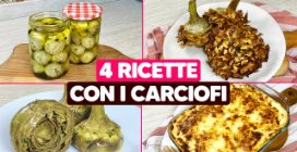 4 RICETTE FACILI E VELOCI CON I CARCIOFI