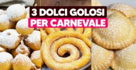3 DOLCI GOLOSI PER CARNEVALE