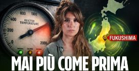 Cos'è successo a Fukushima, errori e conseguenze del disastro nucleare che ha cambiato la storia