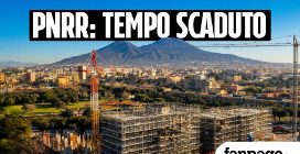 Il Pnrr sta per scadere, a Napoli i progetti di rigenerazione urbana rischiano di restare incompiuti