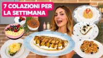 7 COLAZIONI per OGNI GIORNO della SETTIMANA! Ecco come avere dei piatti sempre SANI ed EQUILIBRATI