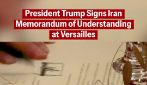 Il presidente degli Stati Uniti Donald Trump firma a Versailles l'accordo con l'Iran