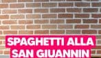 Spaghetti alla San Giuannin: il primo povero, facile e saporito