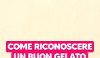 Come RICONOSCERE un GELATO DI QUALITÀ: ecco 5 SEGNALI a cui fare ATTENZIONE!