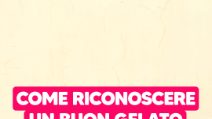 Come RICONOSCERE un GELATO DI QUALITÀ: ecco 5 SEGNALI a cui fare ATTENZIONE!