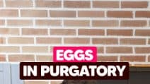 EGGS IN PURGATORY