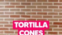 TORTILLA CONES: perfect for a quick dinner