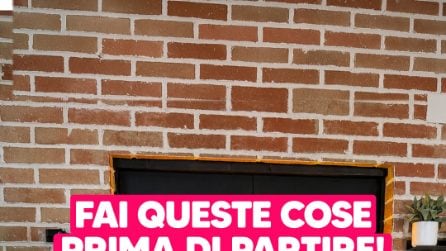 5 cose da fare IN CASA prima DI PARTIRE per le VACANZE