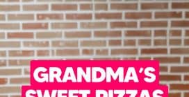 SWEET PIZZAS: grandma's tasty snacks!